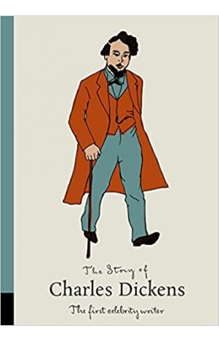 The Story of Charles Dickens: The First Celebrity Writer (Great Victorians) - Hardcover